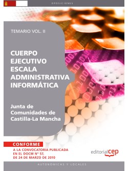 Cuerpo Ejecutivo Escala Administrativa Informtica. Junta de Comunidades de Castilla-La Mancha. Temario Vol. II
