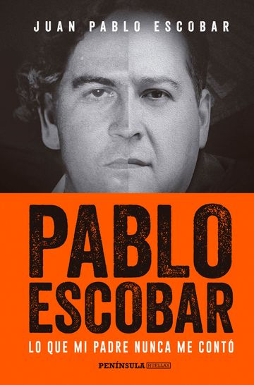 Pablo escobar. Lo que mi padre nunca me cont