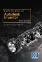 Diseo mecnico con:Autodesk inventor. Paso a paso