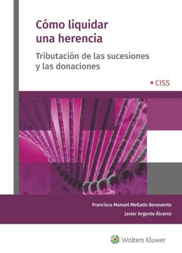 Cmo liquidar una herencia. Tributacin de las Sucesiones y Donaciones. 2 Edicin 2025
