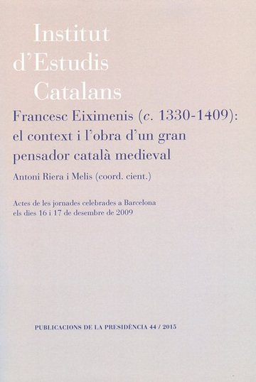 Francesc Eiximenis (c. 1330-1409): el context i l'obra d'un gran pensador catal medieval