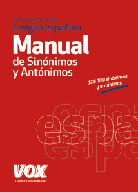 Diccionario Manual de Sinnimos y Antnimos de la Lengua Espaola