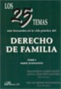 Los 25 temas ms frecuentes en la vida prctica del derecho de familia. Tomo I