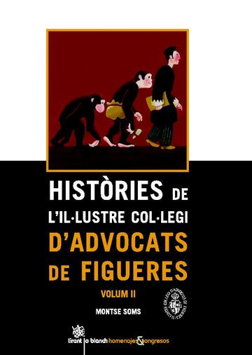 Histries de Lillustre Collegi DAdvocats de Figueres Volum II