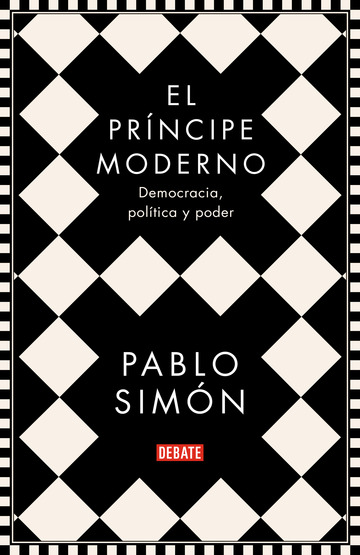 El prncipe moderno: democracia, politica y poder