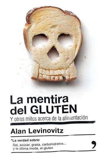 La mentira del GLUTEN y otros mitos acerca de la alimentacin