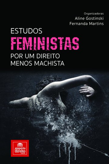 Estudos Feministas por um Direito menos machista, vol 1