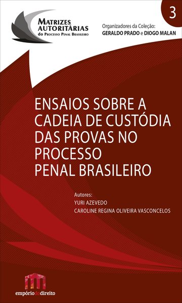 Ensaios sobre a cadeia de custdia das provas no processo penal brasileiro