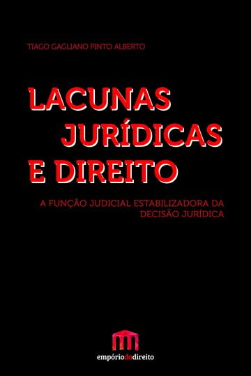 Lacunas Jurdicas e Direito: a funo judicial estabilizadora da deciso jurdica