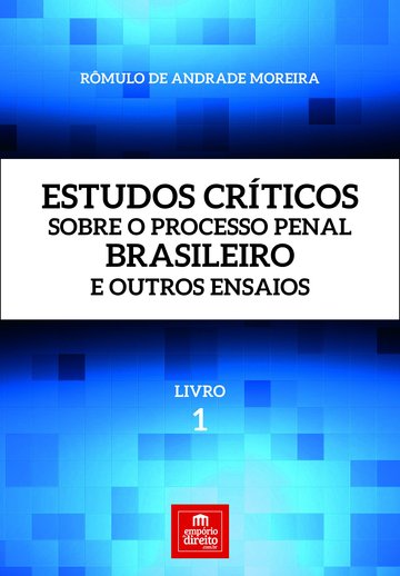 Estudos crticos sobre o Processo Penal brasileiro e outros ensaios  Livro 1