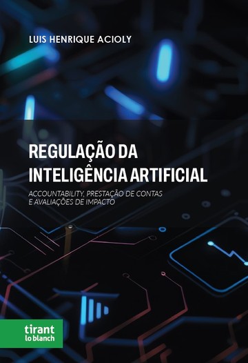 Regulao da Inteligncia Artificial: Accountability, Prestao de Contas e Avaliaes de Impacto