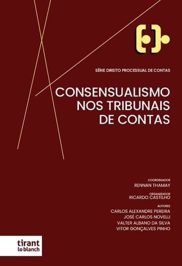 Consensualismo nos Tribunais de Conta - Srie Direito Processual de Contas Volume 1