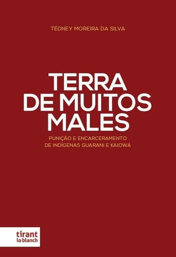 Terra de Muitos Males: Punio e encarceramento de indgenas Guarani Kaiow