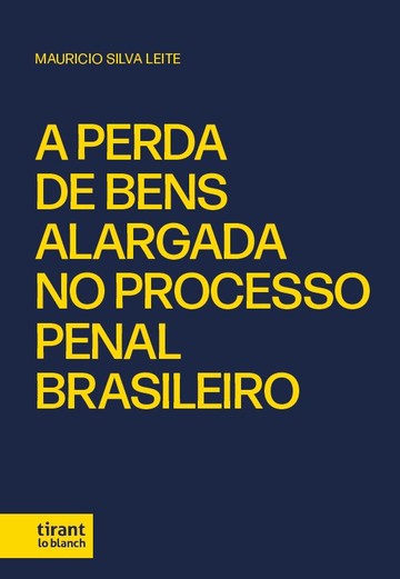 A Perda de Bens Alargada no Processo Penal Brasileiro