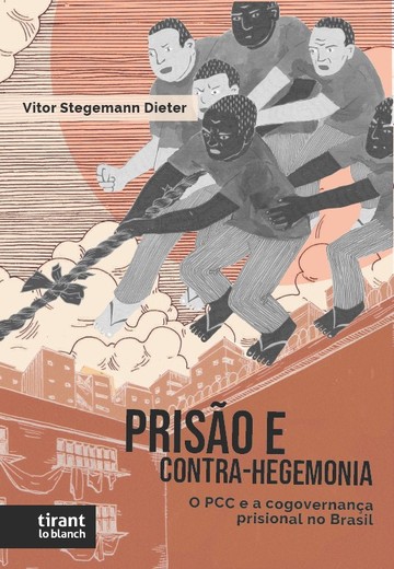 Priso e contra-hegemonia: o PCC e a cogovernana prisional no Brasil