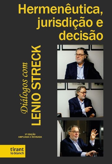 Hermenutica, jurisdio e deciso: Dilogos com Lenio Luiz Streck