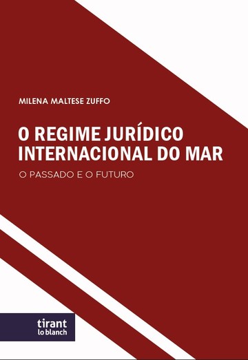 O Regime Jurdico Internacional do Mar:	o passado e o futuro