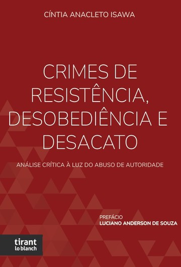Crimes de Resistncia, Desobedincia e Desacato: anlise crtica  luz do abuso de autoridade