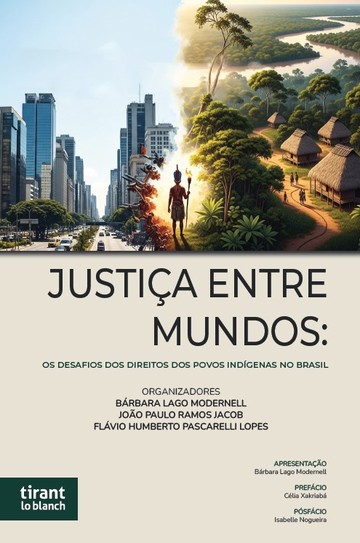 Justia entre Mundos: os desafios dos direitos dos povos indgenas no Brasil