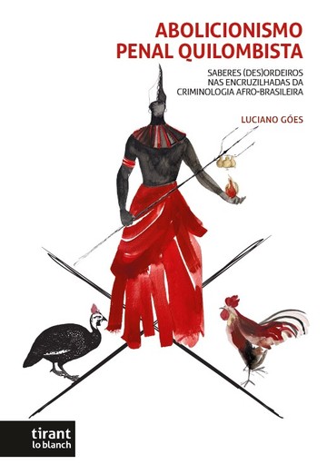 Abolucionismo Penal Quilombista: saberes (des)ordeiros nas encruzilhadas da criminologia afro-brasileira
