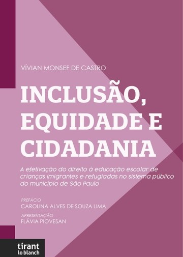 Incluso, Equidade e Cidadania: A Efetivao do Direito  Educao Escolar de Crianas Imigrantes e Refugiadas no Sistema Pblico do Municpio de So Paulo