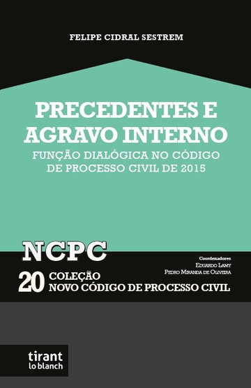 Precedentes e Agravo Interno: funo dialgica no Cdigo De Processo Civil de 2015 - Coleo NCPC 20