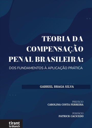 Teoria da Compensao Penal Brasileira: Dos Fundamentos  Aplicao Prtica