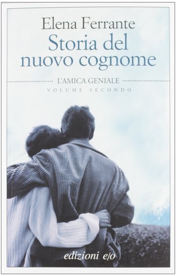 Storia del nuovo cognome (l''amica geniale 2)