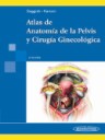 Atlas de Anatoma de la Pelvis y Ciruga Ginecolgica