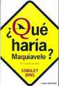 Qu hara Maquiavelo?