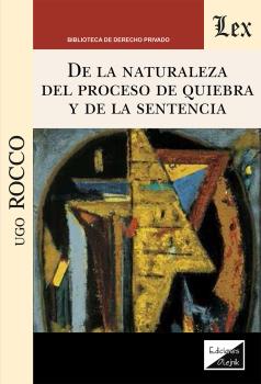 De la naturaleza del proceso de quiebra y de la sentencia que declara la quiebra