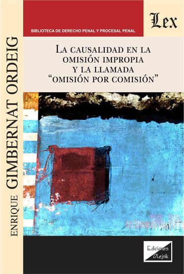 Causalidad en la omision impropia y la llamada omision por comision