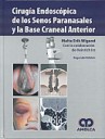 Ciruga Endoscpica de los Senos Paranasales y la Base Craneal Anterior