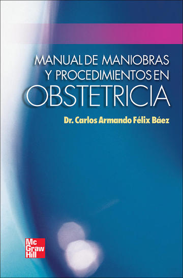 Manual De Maniobras Y Procedimientos En Obstetricia