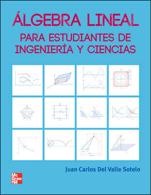 Algebra Lineal Para Estudiantes De Ingenieria Y Ciencias