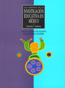 Los Agentes de la Investigacin Educativa en Mxico. Capitales y Habitus