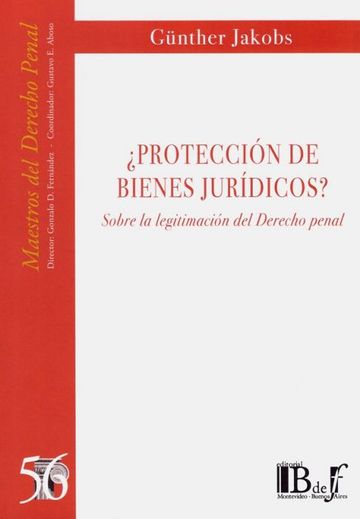 Proteccin de bienes jurdicos? Sobre la legitimacin del derecho penal. 