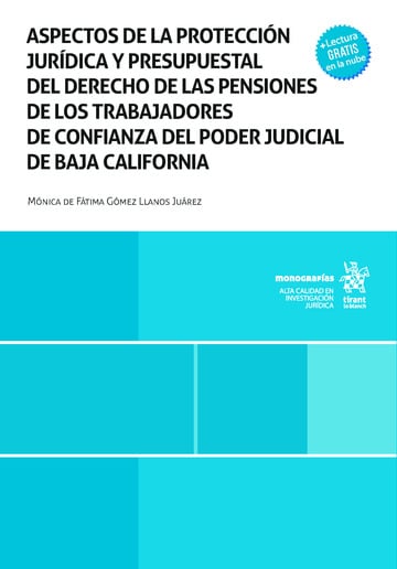 Aspectos de la proteccin jurdica y presupuestal del derecho de las pensiones de los trabajadores de confianza del poder judicial de baja California