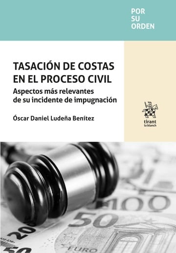 Tasacin de costas en el proceso civil. Aspectos ms relevantes de su incidente de impugnacin