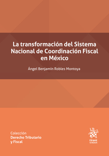 La transformacin del Sistema Nacional de Coordinacin Fiscal en Mxico