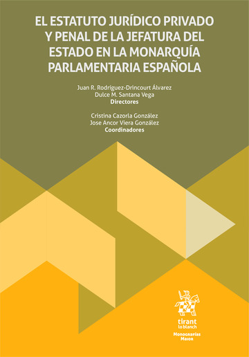 El estatuto jurdico privado y penal de la Jefatura del Estado en la Monarqua Parlamentaria Espaola