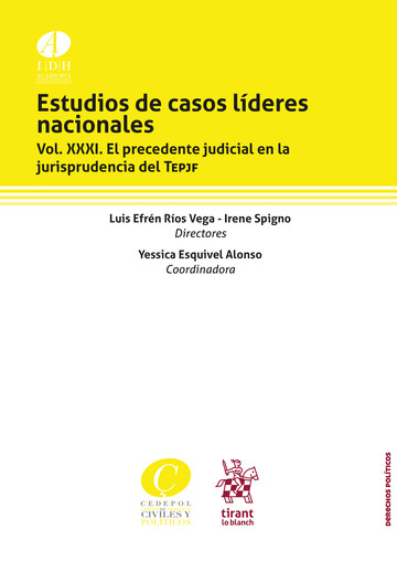 Estudios de casos lderes nacionales Vol. XXXI. El precedente judicial en la jurisprudencia del TEPJF