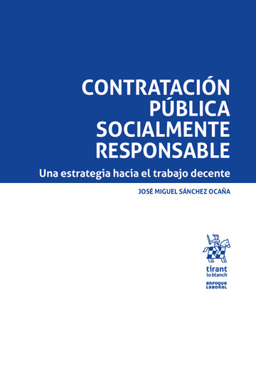Contratacin pblica socialmente responsable. Una estrategia hacia el trabajo decente