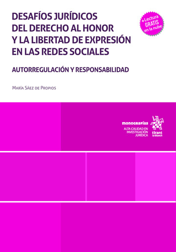 Desafos jurdicos del derecho al honor y la libertad de expresin en las redes sociales. Autorregulacin y responsabilidad