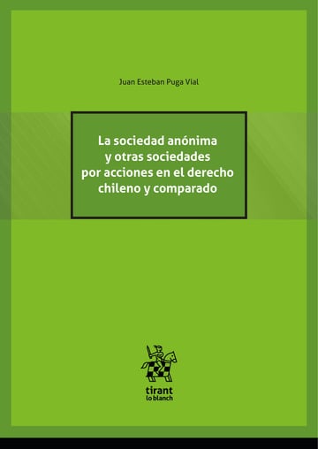 La sociedad annima y otras sociedades por acciones en el derecho chileno y comparado. 2 Tomos