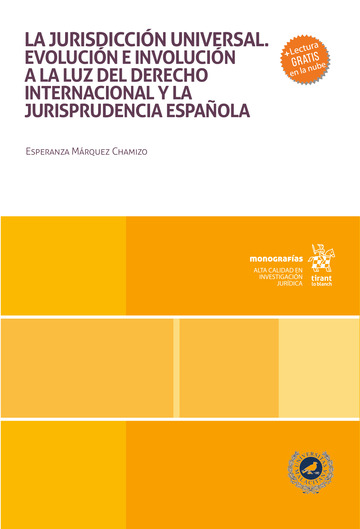 La jurisdiccin universal. Evolucin e involucin a la luz del derecho internacional y la jurisprudencia espaola