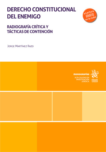 Derecho Constitucional del enemigo. Radiografa crtica y tcticas de contencin