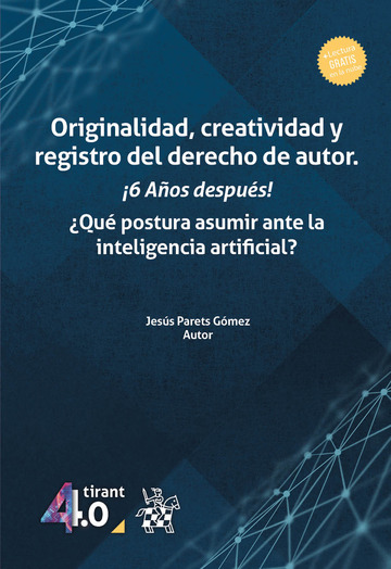 Originalidad, creatividad y registro del derecho de autor. 6 Aos despus! Qu postura asumir ante la inteligencia artificial?