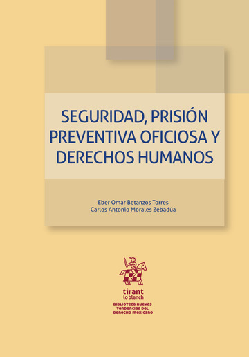 Seguridad, prisi�n preventiva oficiosa y derechos humanos