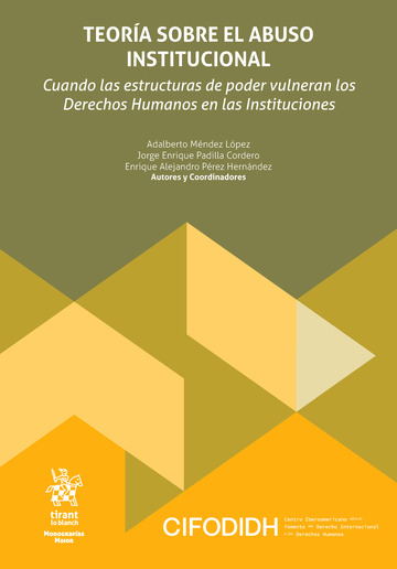 Teora sobre el abuso institucional. Cuando las estructuras de poder vulneran los Derechos Humanos en las Instituciones